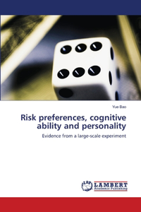 Risk preferences, cognitive ability and personality