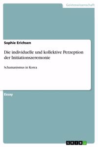 Die individuelle und kollektive Perzeption der Initiationszeremonie