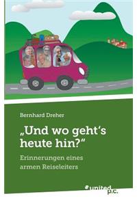 "Und wo geht's heute hin?