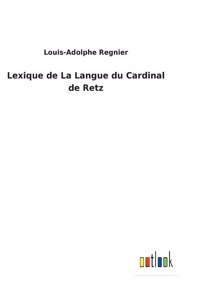 Lexique de La Langue du Cardinal de Retz