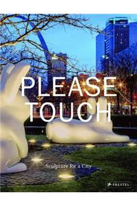 Please Touch: Sculpture for a City