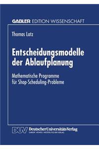 Entscheidungsmodelle der Ablaufplanung