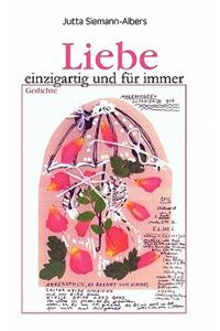 Liebe - einzigartig und für immer