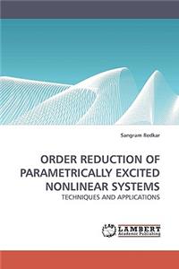 Order Reduction of Parametrically Excited Nonlinear Systems