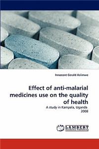 Effect of Anti-Malarial Medicines Use on the Quality of Health
