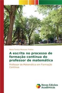 A escrita no processo de formação contínua do professor de matemática