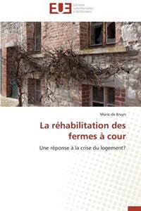 La Réhabilitation Des Fermes À Cour