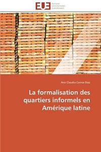La Formalisation Des Quartiers Informels En Amérique Latine