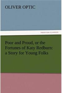 Poor and Proud, or the Fortunes of Katy Redburn