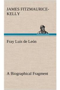 Fray Luis de León A Biographical Fragment