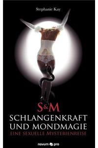 S&M Schlangenkraft und Mondmagie - eine sexuelle Mysterienreise