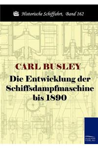 Die Entwicklung der Schiffsdampfmaschine bis 1890