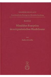 Mittelalter-Rezeption Im Zeitgenossischen Musiktheater