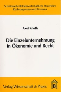 Die Einzelunternehmung in Okonomie Und Recht