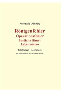 Röntgenfehler, Operationsfehler, Justizirrtümer, Lebensrisiko