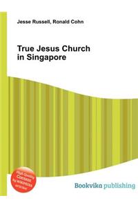 True Jesus Church in Singapore