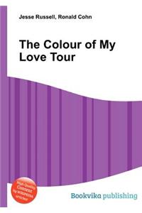 The Colour of My Love Tour