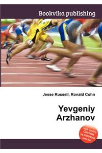 Yevgeniy Arzhanov