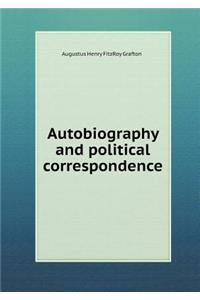 Autobiography and Political Correspondence