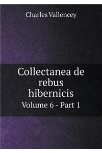 Collectanea de rebus hibernicis Volume 6 - Part 1