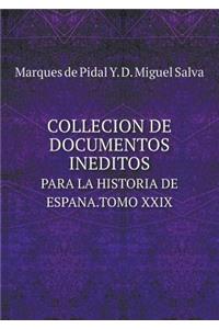 Collecion de Documentos Ineditos Para La Historia de Espana.Tomo XXIX