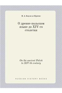 On the ancient Polish to XIV-th century