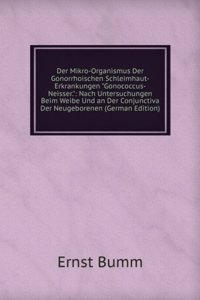 Der Mikro-Organismus Der Gonorrhoischen Schleimhaut-Erkrankungen 