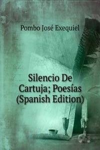 Silencio De Cartuja; Poesias (Spanish Edition)