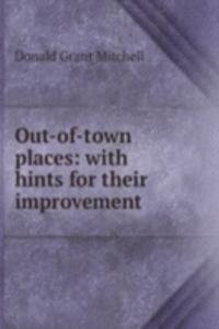 Out-of-town places: with hints for their improvement