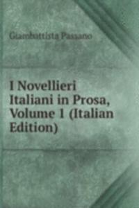 I Novellieri Italiani in Prosa, Volume 1 (Italian Edition)