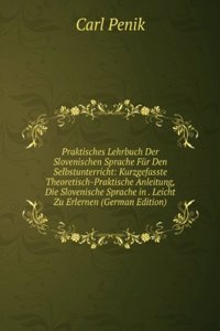 Praktisches Lehrbuch der slovenischen Sprache fur den Selbstunterricht
