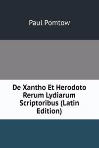 De Xantho Et Herodoto Rerum Lydiarum Scriptoribus (Latin Edition)
