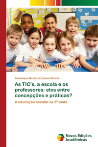 As TIC's, a escola e os professores