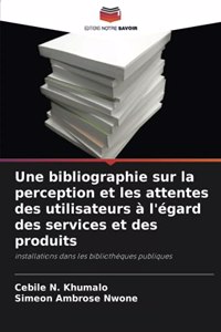 bibliographie sur la perception et les attentes des utilisateurs à l'égard des services et des produits