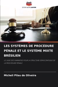 Les Systèmes de Procédure Pénale Et Le Système Mixte Brésilien
