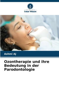 Ozontherapie und ihre Bedeutung in der Parodontologie