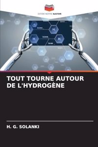 Tout Tourne Autour de l'Hydrogène