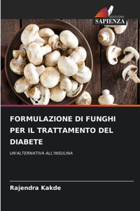 Formulazione Di Funghi Per Il Trattamento del Diabete