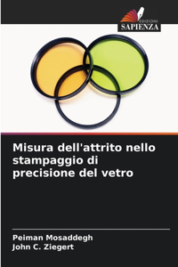 Misura dell'attrito nello stampaggio di precisione del vetro