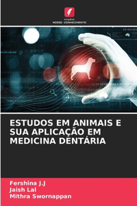 Estudos Em Animais E Sua Aplicação Em Medicina Dentária