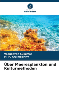 Über Meeresplankton und Kulturmethoden