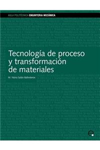 Tecnologia De Proceso Y Transformacion De Material