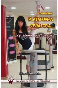 Compré una plataforma vibratoria... ? y ahora qué hago?