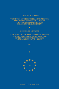 Yearbook of the European Convention for the Prevention of Torture and Inhuman or Degrading Treatment or Punishment/Annuaire de la convention européenne pour la prévention de la torture et des peines ou traitements inhumains ou dégradants