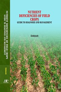 Nutrient Deficiencies of Field Crops: Guide to Diagnosis and Management (First Edition- 2017)