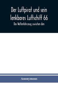 Luftpirat und sein lenkbares Luftschiff 66