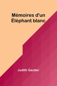 Mémoires d'un Éléphant blanc