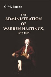 The Administration of Warren Hastings, 1772-1785 [Hardcover]