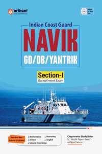 Arihant Indian Coast Guard Navik GD/ DB/ YANTRIK Section I Recruitment Exam I Study guide based on pattern & syllabus