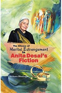 The Silence of Marital Estrangement in Anita Desais Fiction